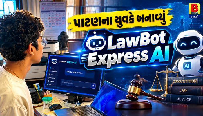 LawBot Express Patan 2026: Legal Innovation પિતાને રાત્રે રિસર્ચ કરતા જોઈને આવ્યો વિચાર Efficient Solution..